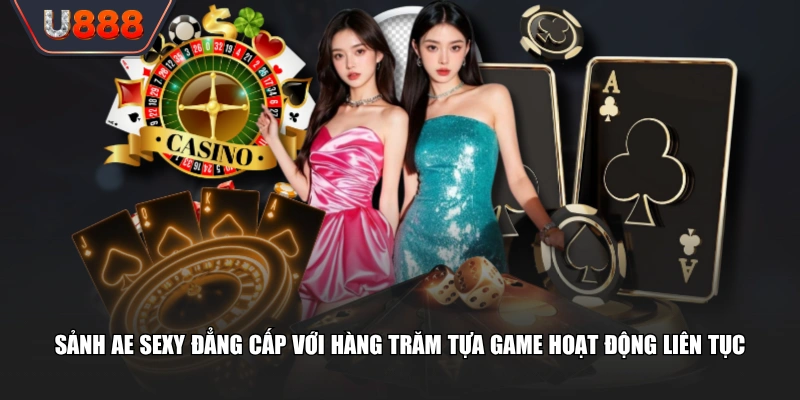 Trải Nghiệm Sảnh AE Sexy Không Gian Cược Đẳng Cấp Thưởng Cao 2 Sảnh AE Sexy đẳng cấp với hàng trăm tựa game hoạt động liên tục